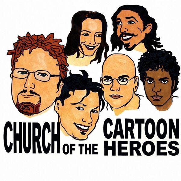 Cover art for Church of the Cartoon Heroes
